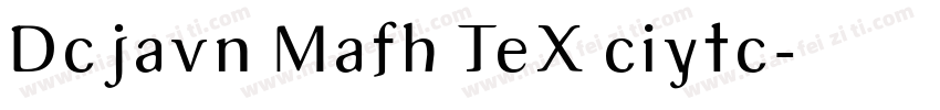 Dcjavn Mafh TeX ciytc字体转换